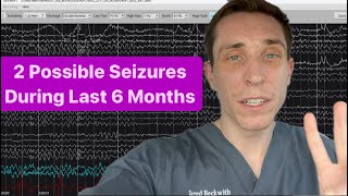 Patient With 2 Possible Seizures in 6 Months [upl. by Brookhouse671]