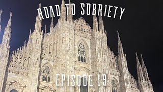 Road to Sobriety Episode 19  TRIP TO ITALY [upl. by Knox]