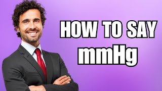 How To Pronounce mmHg Correctly [upl. by Clance]