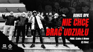 Bonus RPK  NIE CHCĘ BRAĆ UDZIAŁU ft Dj Steez  Prod Czaha x Wowo Official Video [upl. by Bertero]