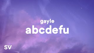 GAYLE  abcdefu Lyrics quotabcde f you and your mom and your sister and your jobquot [upl. by Tadd]