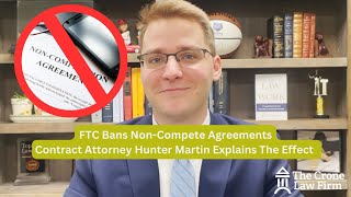 The FTC Has Banned NonCompete Agreements  The Crone Law Firm [upl. by Mitchiner]