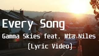 Every Song  Gamma Skies feat Mia NilesLyric Video [upl. by Levitt]