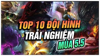 TOP 10 ĐỘI HÌNH MẠNH amp THÚ VỊ NÊN TRẢI NGHIỆM MÙA 55  HƯỚNG DẪN TRIỂN KHAI TỪNG ĐỘI HÌNH ĐẦY ĐỦ [upl. by Notterb]