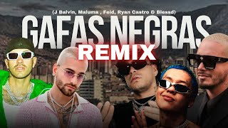 Gafas Negras Remix  Maluma J Balvin Ft Feid Blessd amp Ryan Castro [upl. by Ib744]