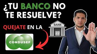 Tutorial ¿Cómo poner una queja en la CONDUSEF Para que te ayude con tu Banco o Institución [upl. by Hazeghi]