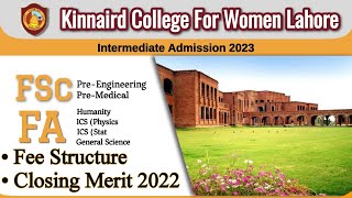 Kinnaird College for Women Lahore Intermediate Closing Merit 2022 amp Fee Structure  Complete Detail [upl. by Nayd]