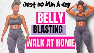 DO THIS EVERY MORNING TO BLAST BELLY FAT 30 MIN INDOOR WALK AB FOCUSED BODY FOR DAYS CHALLENGE [upl. by Eynaffit272]