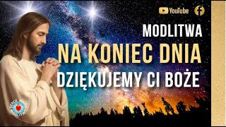 MODLITWA DZIĘKCZYNNA NA KONIEC DNIA ⭐️🙏⭐️ MODLITWA WIECZORNA NA SPOKOJNY SEN [upl. by Ecinnej]