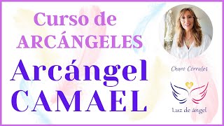 😇 ARCÁNGEL CAMAEL Día 2 ✨CURSO de ÁNGELES y ARCÁNGELES Angeología Gratis [upl. by Fabio]