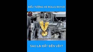 Tại sao biểu tượng xe Rolls Royce lại đắt đến thế shorts shortvideo review [upl. by Nalrah]