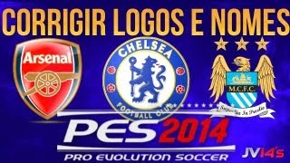 Corrigir Nomes e Logos no PES 2014  TUTORIAL 001 [upl. by Farnsworth667]