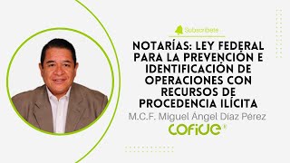 Notarías Ley Federal para la Prevención de Operaciones con Recursos de Procedencia Ilícita [upl. by Ettennej]