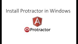 Protractor tutorial 3 How to Install Protractor On Windows [upl. by Dougall]