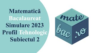 Bac Tehnologic  Simulare 2023  Subiectul 2  M3  Rezolvare cu barem [upl. by Pachston849]