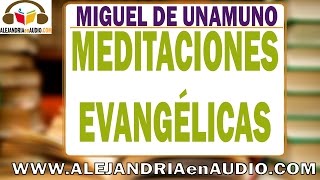 Meditaciones evangélicas Miguel de UnamunoALEJANDRIAenAUDIO [upl. by Ardyaf]