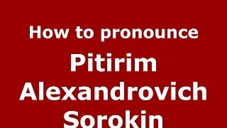 How to pronounce Pitirim Alexandrovich Sorokin RussianRussia  PronounceNamescom [upl. by Neau540]