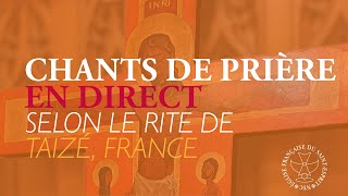 🙏 Chants de la prière selon le rite de Taizé [upl. by Petey]