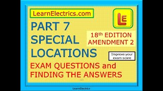 18th EDITION EXAM QUESTIONS – BS7671 – AMENDMENT 2 – PART 7 – SPECIAL LOCATIONS – FINDING THE ANSWER [upl. by Lobiv]