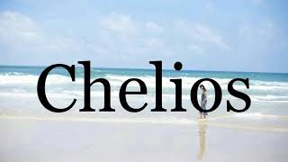 How To Pronounce Chelios🌈🌈🌈🌈🌈🌈Pronunciation Of Chelios [upl. by Akerahs]