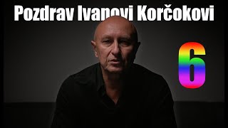 Pozdrav Ivanovi Korčokovi č6 [upl. by Materse80]