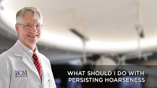 What Should I Do with Persisting Hoarseness [upl. by Josepha619]