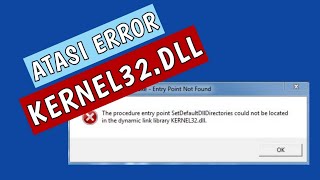 Cara Mengatasi Error The Procedure Entry Point Kernel32dll pada Windows 7 [upl. by Lavery]