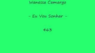 Wanessa Camargo  Eu Vou Sonhar  463 [upl. by Zetram]