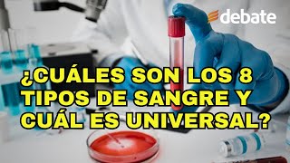 ¿Cuáles son los 8 tipos de sangre y cuál es universal [upl. by Jeffie]