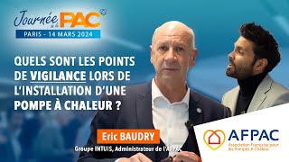 Eric Baudry  Quels sont les points de vigilance lors de linstallation dune pompe à chaleur [upl. by Adnac]