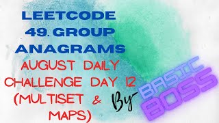 49 Group Anagrams  LeetCode AUGUST Challenge  DAY 12  C  ENGLISH  BASIC BOSS [upl. by Revorg]