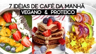 1 SEMANA DE CAFÉ DA MANHÃ VEGANO E PROTEICO  7 IDÉIAS [upl. by Gardie786]