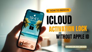 Remove iCloud Activation Lock without Apple ID [upl. by Risay]