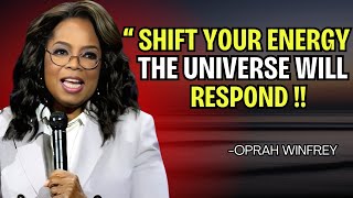 SHIFT YOUR ENERGY THE UNIVERSE WILL RESPOND  OPRAH WINFREY BEST MOTIVATIONAL SPEECH [upl. by Nnaeilsel]