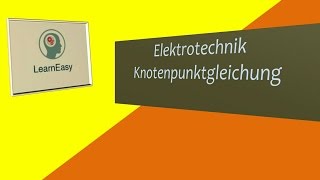 Elektrotechnik1 Kirchhoffsches Gesetz Knotenpunktgleichung [upl. by Egarton886]