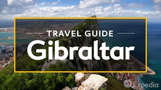 Gibraltar Vacation Travel Guide  Expedia [upl. by Warp]