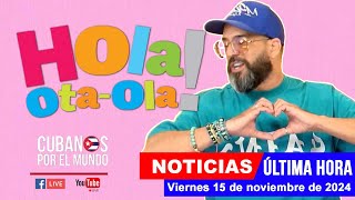 Alex Otaola en vivo últimas noticias de Cuba  Hola OtaOla viernes 15 de noviembre de 2024 [upl. by Templia]