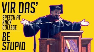 Be Stupid  Vir Das  Comedian gives Speech at Knox College [upl. by Rockey]