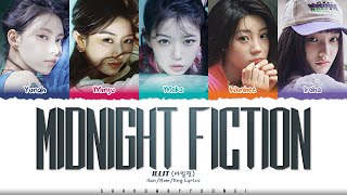 ILLIT Midnight Fiction Lyrics 아일릿 Midnight Fiction 가사 Color Coded HanRomEng [upl. by Akialam101]