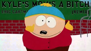 Eric Cartman  Kyles Moms A Btch Type Beat South Park Remix [upl. by Kendre]