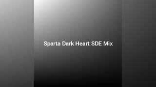 Sparta Dark Heart SDE Mix Reupload [upl. by Colline]