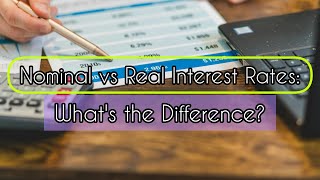 Nominal vs Real Interest Rates Whats the Difference [upl. by Arihsak723]