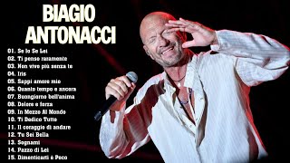 Biagio Antonacci Greatest Hits Collection – The Best Of Biagio Antonacci Full Album [upl. by Ahsihat584]