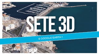 Sète Francia 🇫🇷 vue aérienne Animation à laide des images 3D et satellite avec Google Earth sete [upl. by Alton]