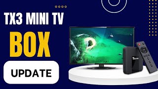 How To Update Your TX3 Mimi Tv Box full tutorial Dcns Tech tutorial [upl. by Leland]