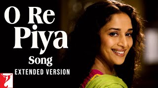 O Re Piya Song  Extended Version  Aaja Nachle  Madhuri Dixit Rahat Fateh Ali Khan Jaideep Sahni [upl. by Airetahs]