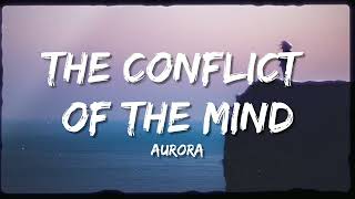 AURORA  The Conflict Of The Mind Lyrics [upl. by Annua]