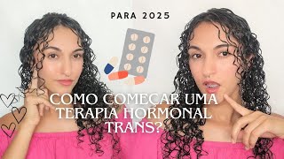 Como começar uma terapia hormonal TRANS 💊🫦 transbrasil youtube [upl. by Anil]