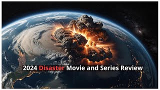 Disaster Movies and Series of 2024 A Year in Review [upl. by Otinauj]