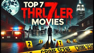 TOP 7 THRILLER MOVIES [upl. by Roselle382]